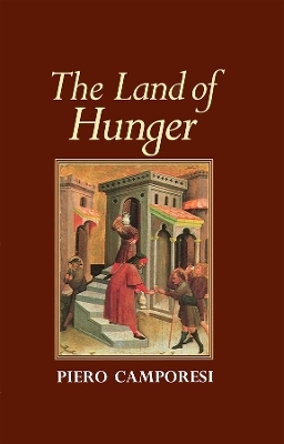 The Land of Hunger - Piero Camporesi