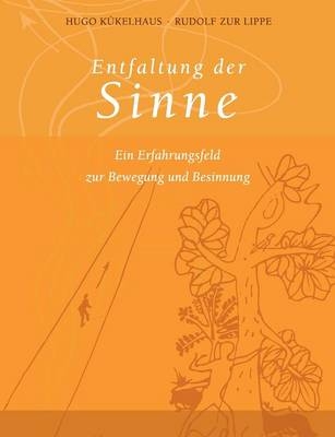 Entfaltung der Sinne - Hugo KÃ¼kelhaus, Rudolf zur Lippe