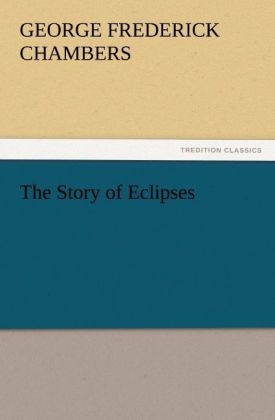 The Story of Eclipses - George F. (George Frederick) Chambers
