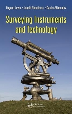 Surveying Instruments and Technology - Leonid Nadolinets, Eugene Levin, Daulet Akhmedov