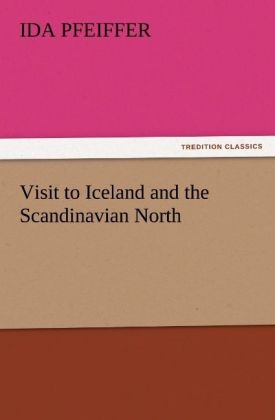 Visit to Iceland and the Scandinavian North - Ida Pfeiffer
