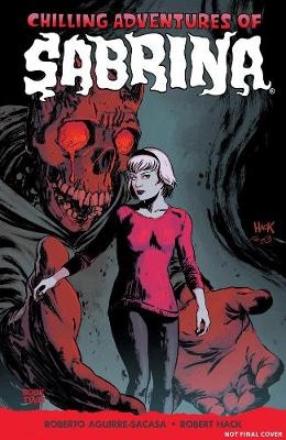 Chilling Adventures Of Sabrina - Roberto Aguirre-Sacasa, Robert Hack