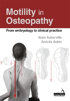 Motility in Osteopathy - Alain Auberville, Andree Aubin