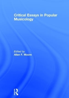 Critical Essays in Popular Musicology - 