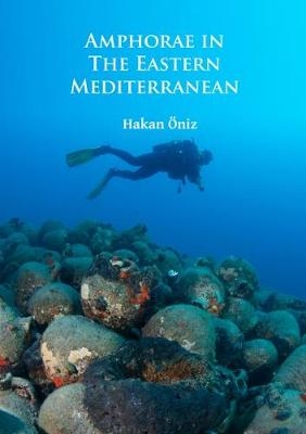 Amphorae in the Eastern Mediterranean - Hakan Öniz