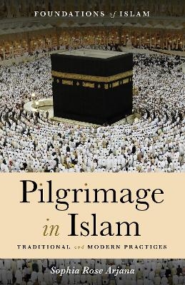 Pilgrimage in Islam - Sophia Rose Arjana