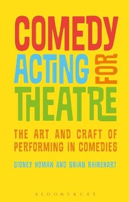 Comedy Acting for Theatre - Professor Sidney Homan, Dr Brian Rhinehart