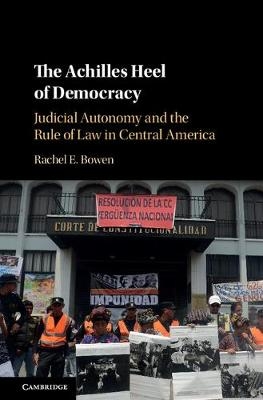 The Achilles Heel of Democracy - Rachel E. Bowen