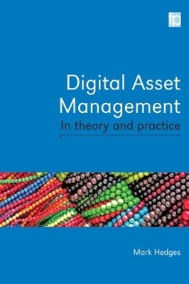 Digital Asset Management in Theory and Practice - Mark Hedges