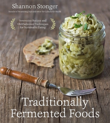 Traditionally Fermented Foods - Stonger Shannon