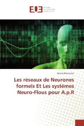 Les rÃ©seaux de Neurones formels Et Les systÃ¨mes Neuro-Flous pour A.p.R - Hatem Mezaache