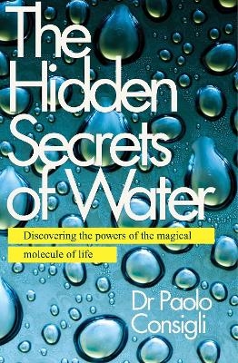 The Hidden Secrets of Water - Dr. Paolo Consigli