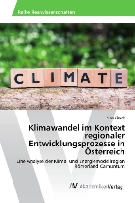 Klimawandel im Kontext regionaler Entwicklungsprozesse in Ãsterreich - Nina Cinadr