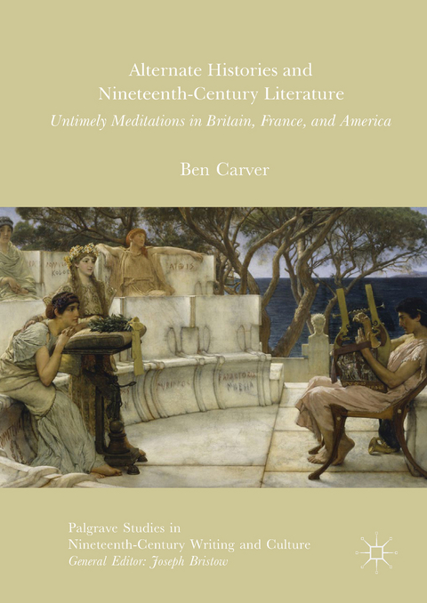 Alternate Histories and Nineteenth-Century Literature - Ben Carver