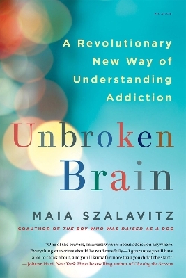 Unbroken Brain - Szalavitz Maia