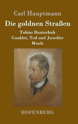 Die goldnen StraÃen - Carl Hauptmann