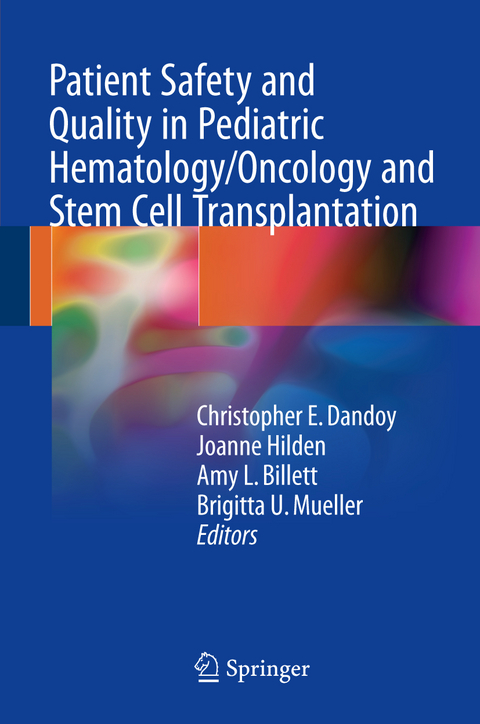 Patient Safety and Quality in Pediatric Hematology/Oncology and Stem Cell Transplantation - 