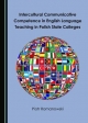 Intercultural Communicative Competence in English Language Teaching in Polish State Colleges - Piotr Romanowski