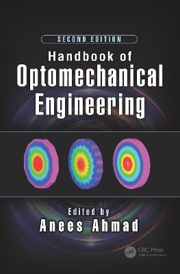 Handbook of Optomechanical Engineering - 