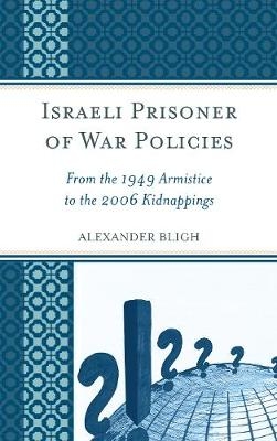 Israeli Prisoner of War Policies - Alexander Bligh