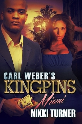 Carl Weber's Kingpins: Miami - Nikki Turner