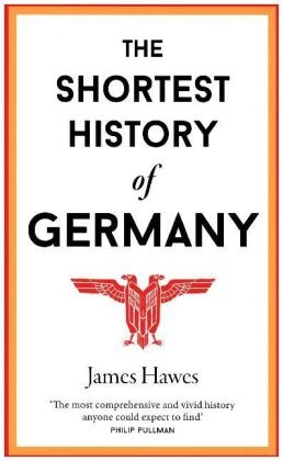 The Shortest History of Germany - James Hawes
