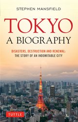 Tokyo: A Biography -  Stephen Mansfield