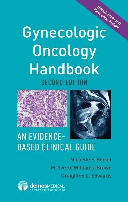 Gynecologic Oncology Handbook - Michelle F. Benoit, M. Yvette Williams-Brown, Creighton L Edwards