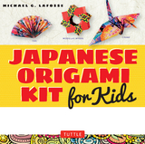 Japanese Origami Kit for Kids Ebook - Michael G. LaFosse