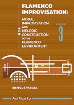 Flamenco Improvisation Volume 3 - Enrique Vargas