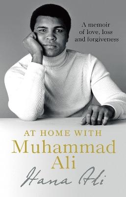 At Home with Muhammad Ali - Hana Yasmeen Ali