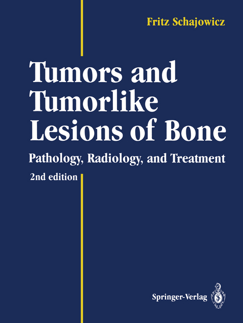Tumors and Tumorlike Lesions of Bone - Fritz Schajowicz