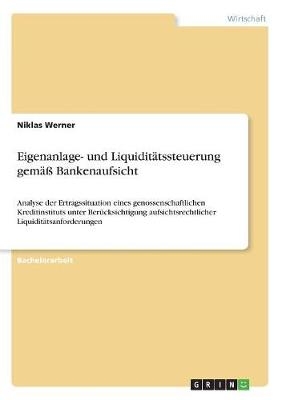 Eigenanlage- und LiquiditÃ¤tssteuerung gemÃ¤Ã Bankenaufsicht - Niklas Werner