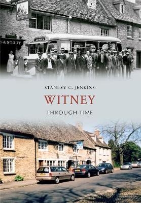 Witney Through Time - Stanley C. Jenkins