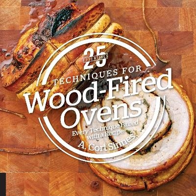 25 Essentials: Techniques for Wood-Fired Ovens - A. Cort Sinnes