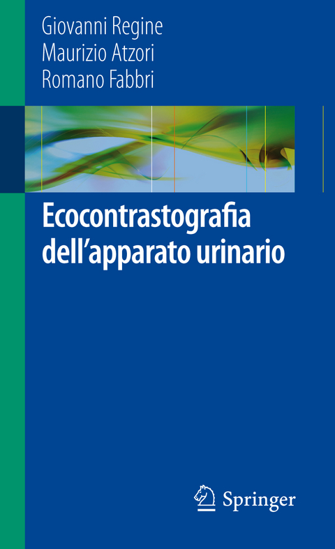 Ecocontrastografia dell'apparato urinario - Giovanni Regine, Maurizio Atzori, Romano Fabbri