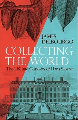 Collecting the World - James Delbourgo