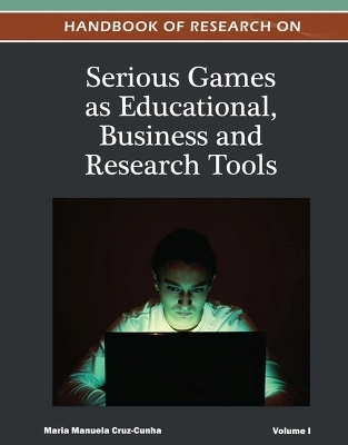 Handbook of Research on Serious Games as Educational, Business and Research Tools - 