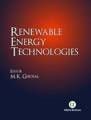 Renewable Energy Technologies - Manoj Kumar Ghosal