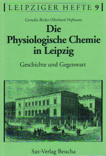 Die Physiologische Chemie in Leipzig - Cornelia Becker, Eberhard Hofmann