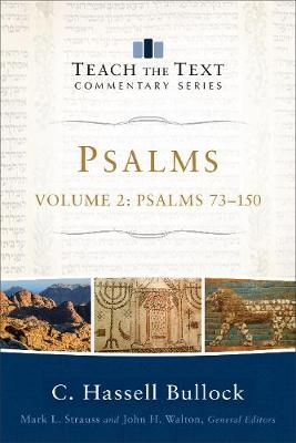 Psalms – Psalms 73–150 - C. Hassell Bullock, Mark Strauss, John Walton