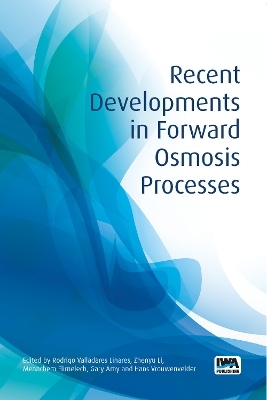 Recent Developments in Forward Osmosis Processes - 