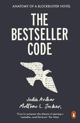 The Bestseller Code - Matthew Jockers, Jodie Archer