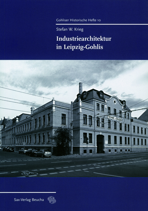 Industriearchitektur in Leipzig-Gohlis - Stefan W. Krieg, Karin Böllmann