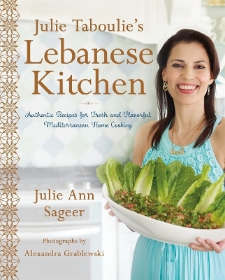 Julie Taboulie's Lebanese Kitchen - Julie Ann Sageer Bhabha Leah