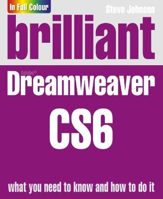 Brilliant Dreamweaver CS6 - Steve Johnson