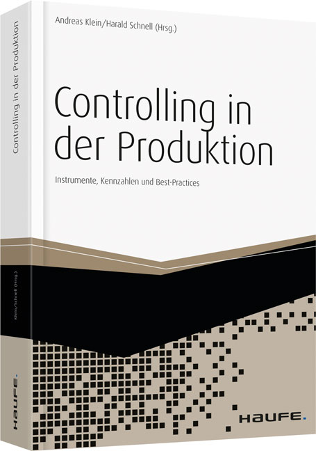 Controlling in der Produktion - Andreas Klein, Harald Schnell