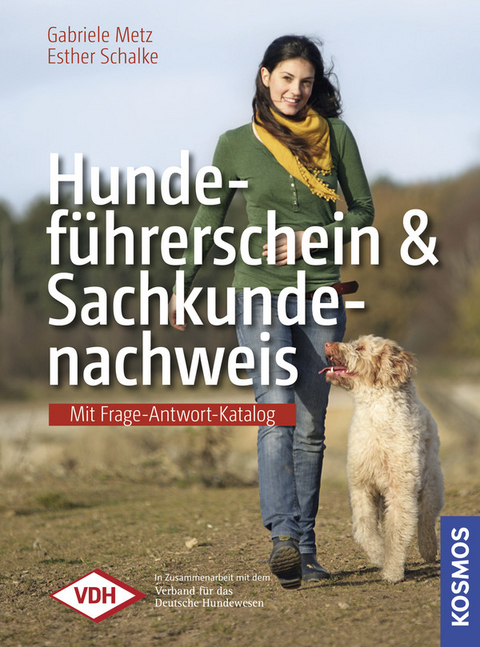 Hundeführerschein und Sachkundenachweis - Gabriele Metz, Dr. Esther Schalke