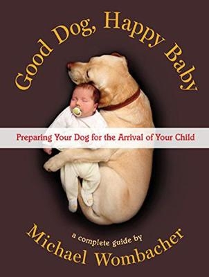 Good Dog, Happy Baby - Michael Wombacher