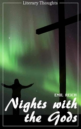 Nights with the Gods (Emil Reich) (Literary Thoughts Edition) - Emil Reich